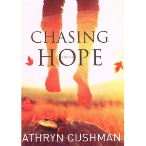 Chasing Hope by Kathryn Cushman